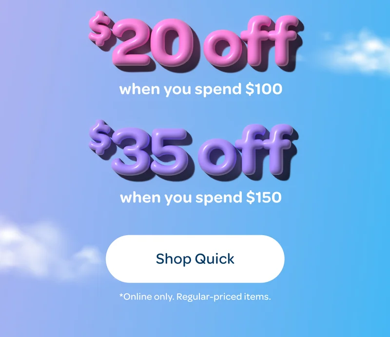 $20 off when you spend $100, $35 off when you spend $150 - Shop quick