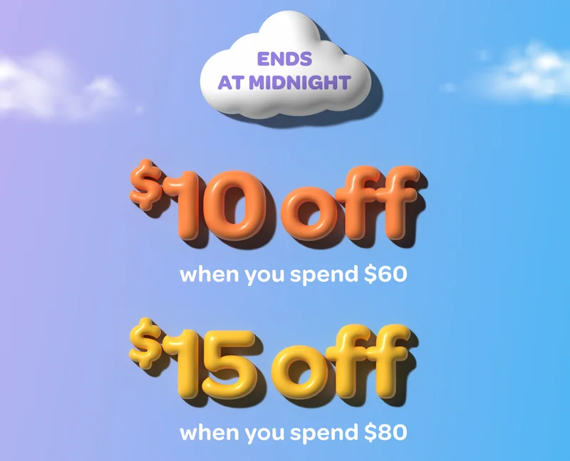 $10 off when you spend $60, $15 off when you spend $80