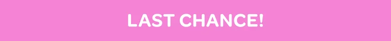 Last chance!