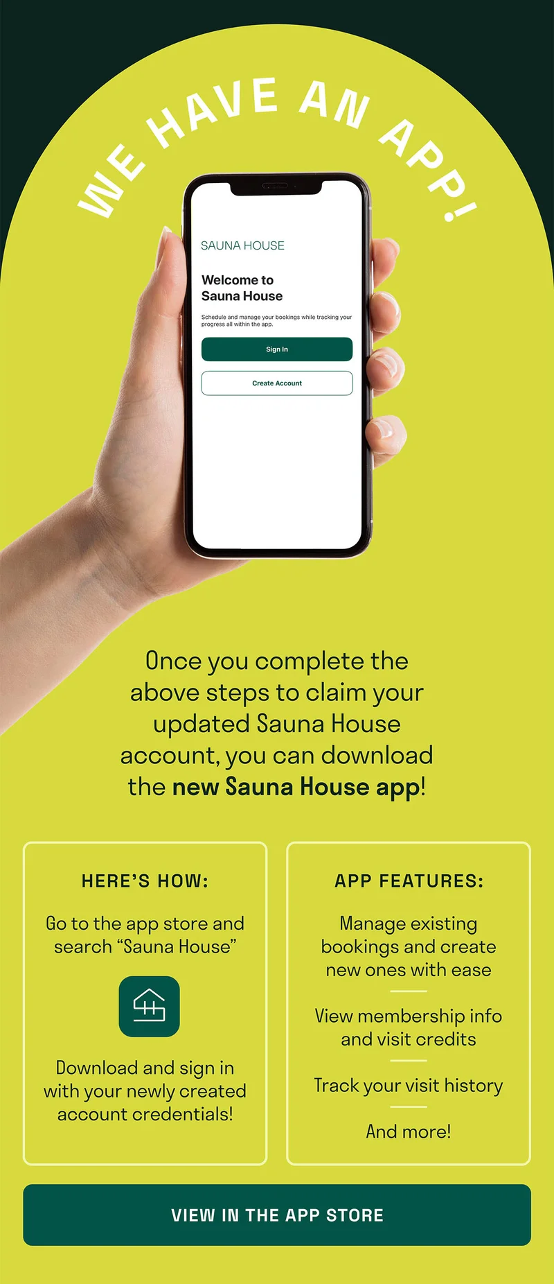 We have an app! Once you complete the above steps to claim your updated Sauna House account, you can download the new Sauna House app!
