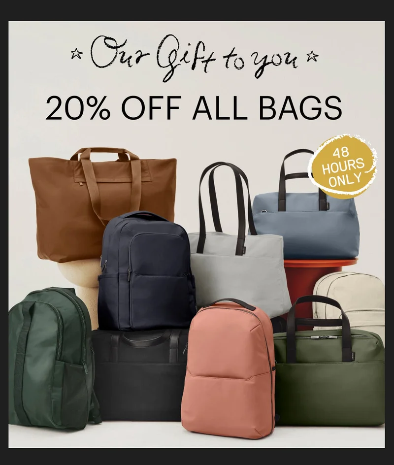 Our gift to you: 20% off all bags, 48 hours only