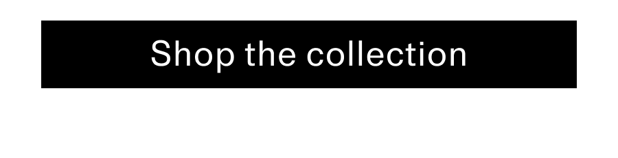 Shop the collection CTA