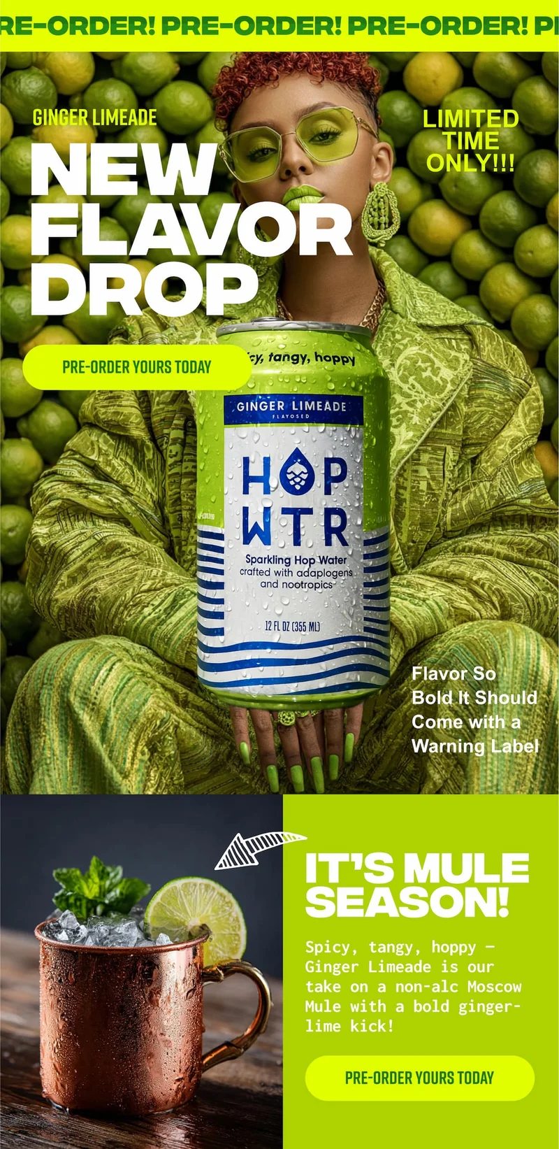 Pre-order early access! Ginger Limeade. New Flavor Drop. Limited Time Only! Pre-order yours today