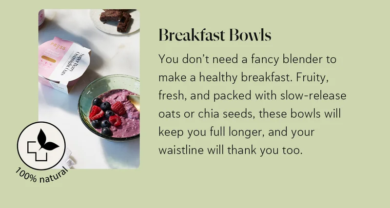 Breakfast Bowls: You don’t need a fancy blender to make a healthy breakfast. Fruity, fresh, and packed with slow-release oats or chia seeds, these bowls will keep you full longer, and your waistline will thank you too.