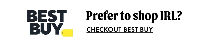 Prefer to shop IRL? Checkout Best Buy