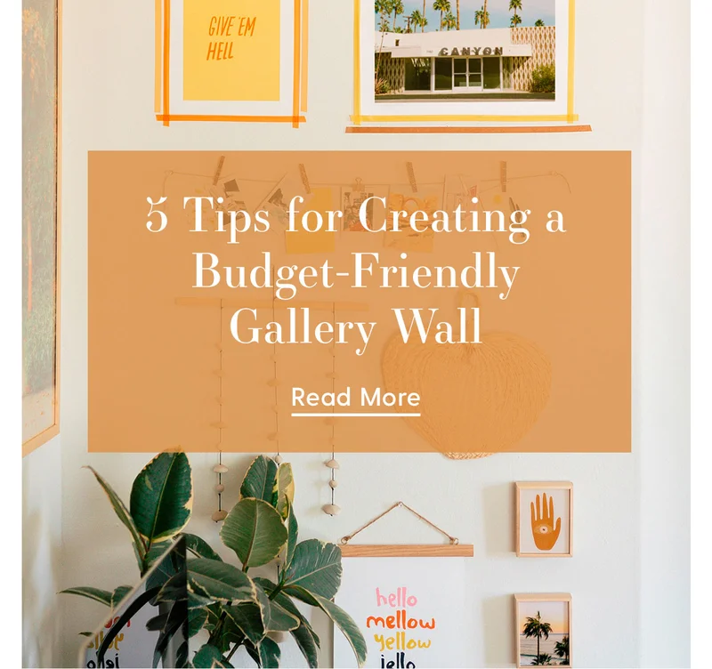 5 Tips for Creating a Budget-Friendly Gallery Wall | Read More