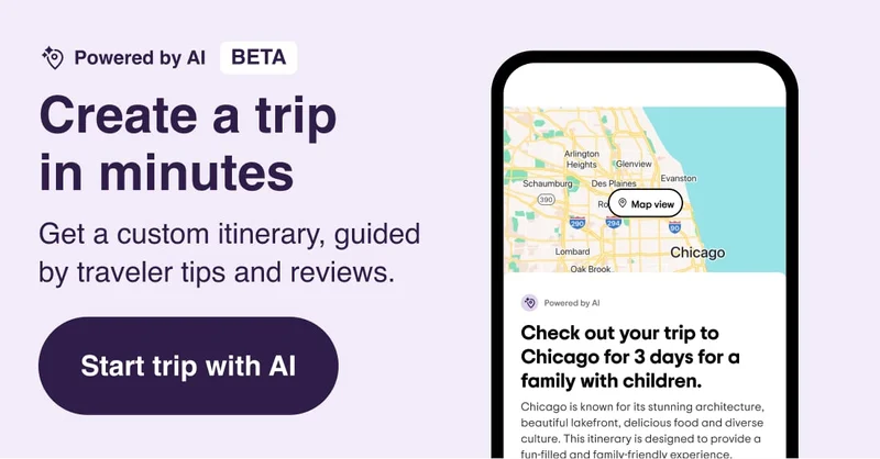 Powered by AI Beta. Create a tripin minutes. Get a custom itinerary, guided by traveler tips and reviews. Image Description: Phone screen shows a sample AI itinerary for a trip to Chicago for a family with 3 children. Start trip with AI.