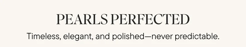 PEARLS PERFECTED