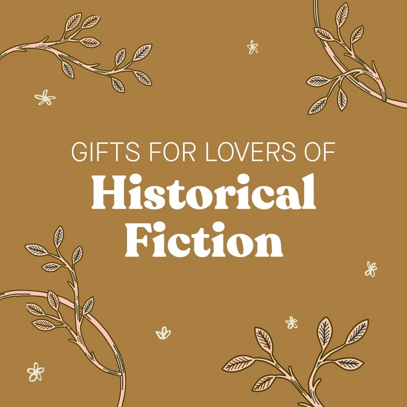 Gifts For Lovers Of Historical Fiction