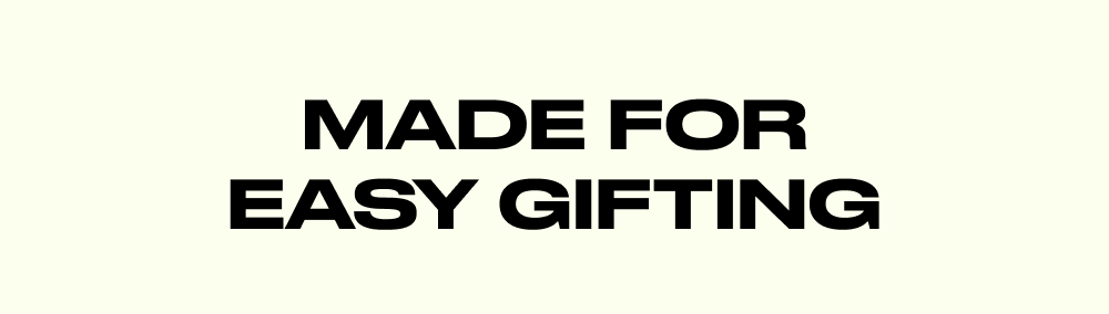 Made for Easy Gifting