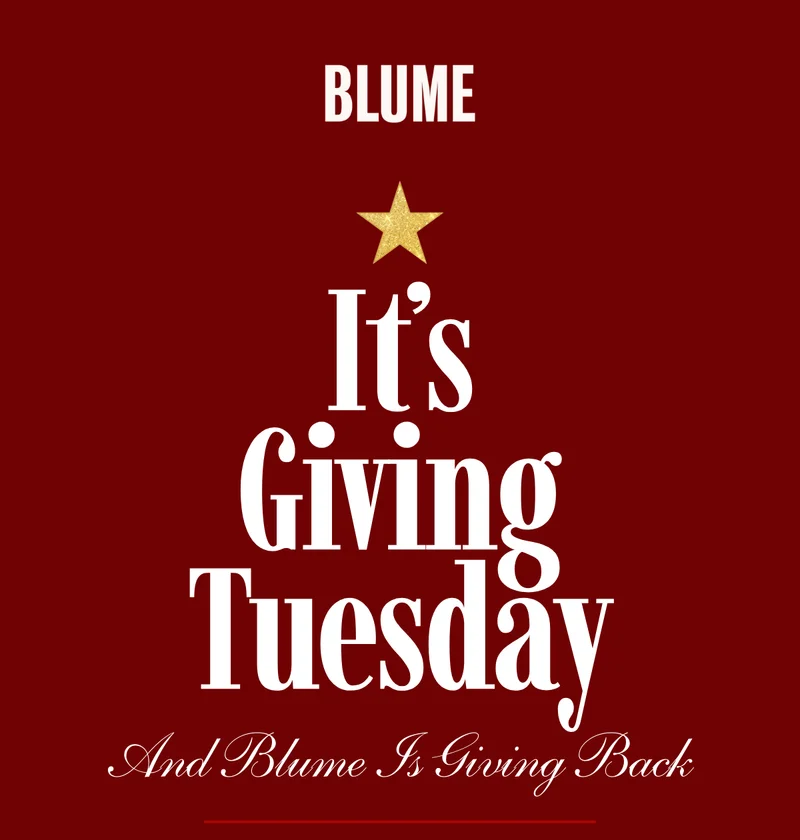 BLUME: It's Giving Tuesday And Blume Is Giving Back