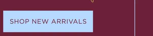 SHOP NEW ARRIVALS SHOP NEW ARRIVALS