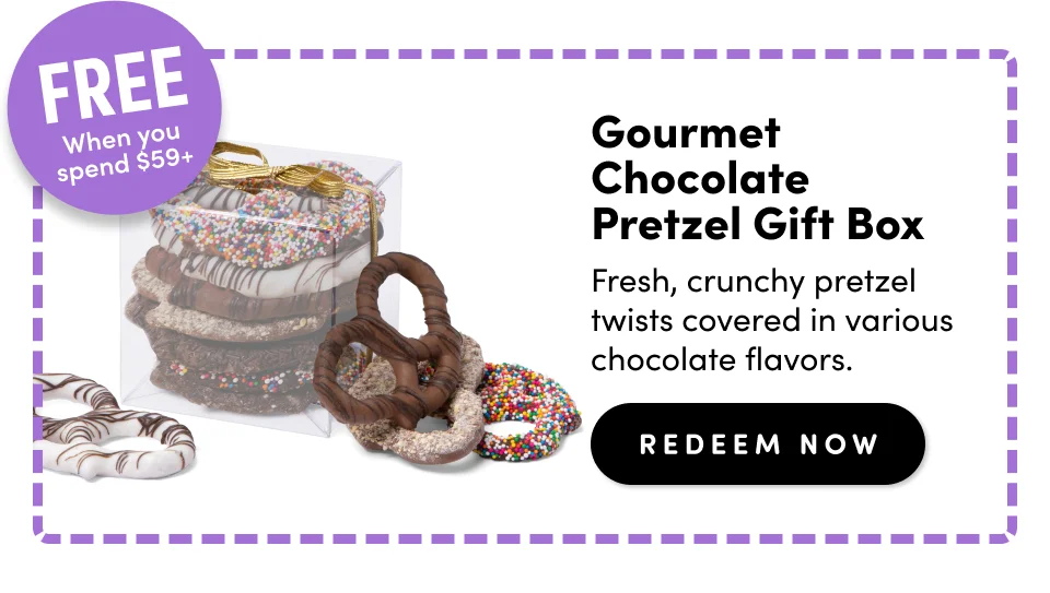 Free when you spend $59+; Gourmet Chocolate Pretzel Gift Box; Fresh, crunchy pretzel twists covered in various chocolate flavors. Redeem Now