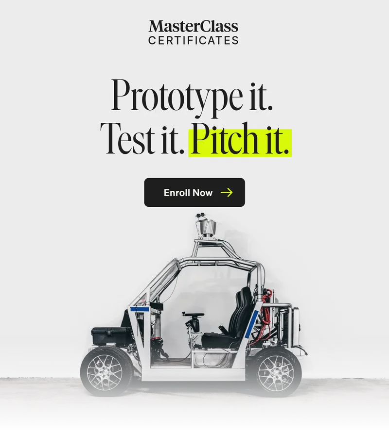 Prototype it. Test it. Pitch it. Enroll Now.