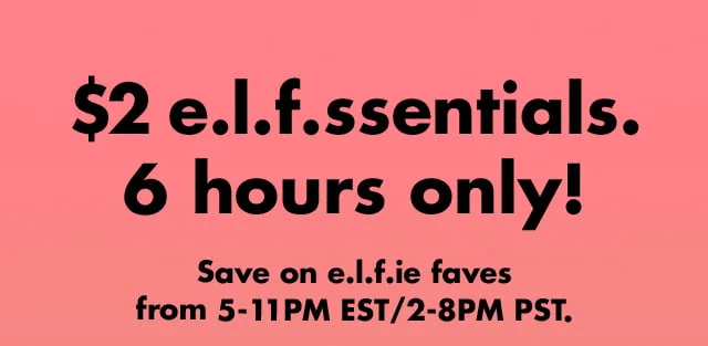 Save on e.l.f.ie faves from 5-11PM EST/2-8PM PST.