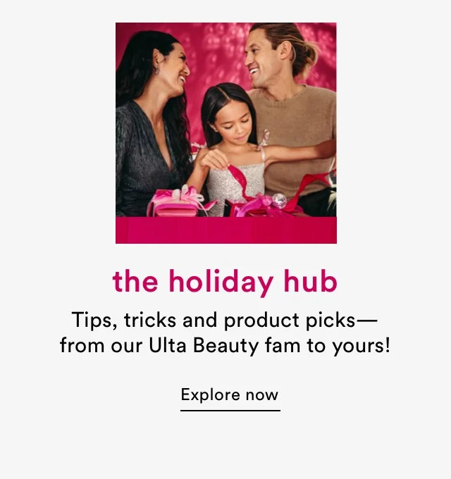 The holiday hub | Tips, tricks and product picks- from our Ulta Beauty fam to yours!