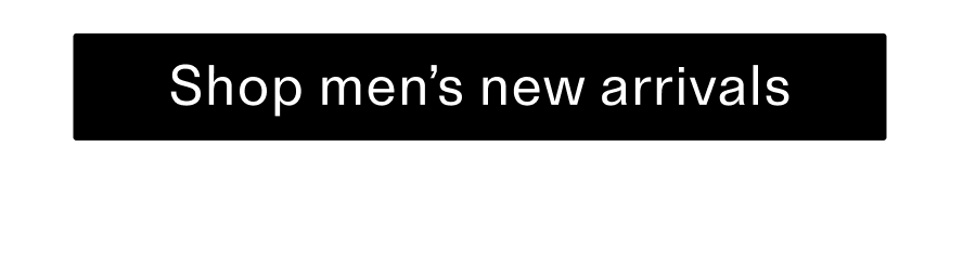 Shop men´s new arrivals CTA