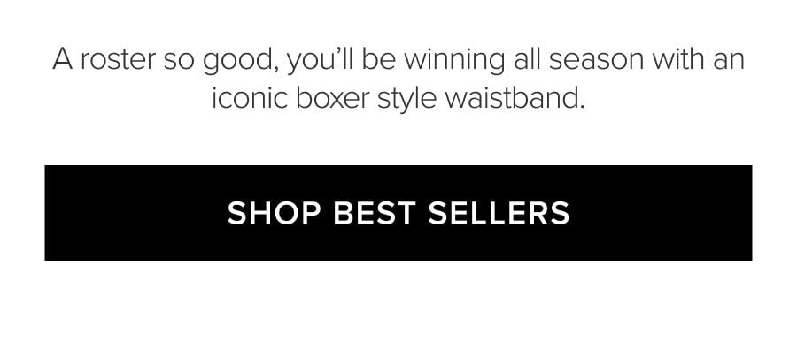 A ROSER SO GOOD, YOU'LL BE WINNING ALL SEASON WITH AN ICONIC BOXER STYLE WAISTBAND. SHOP BEST SELLERS