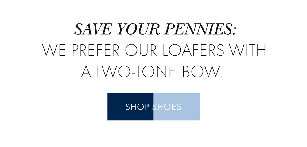 Save Your Pennies: We prefer our loafers with a two-tone bow.