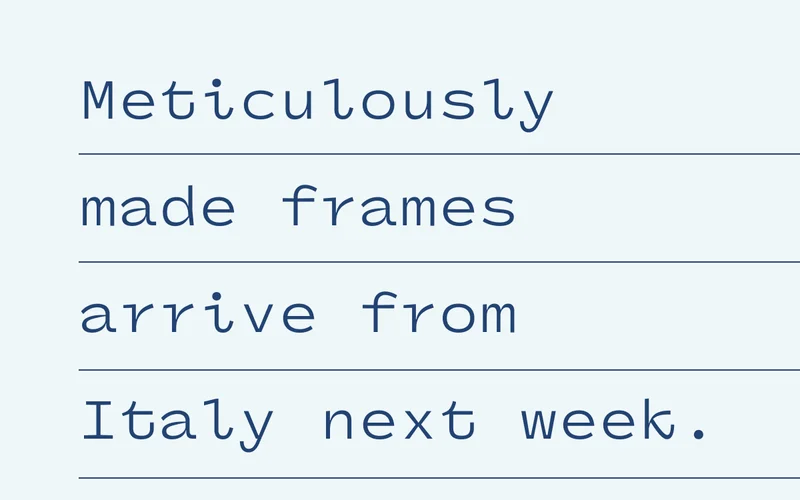 Meticulously made frames