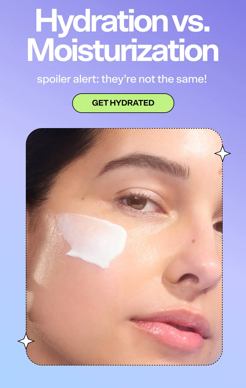Hydration vs. Moisturization. GET HYDRATED