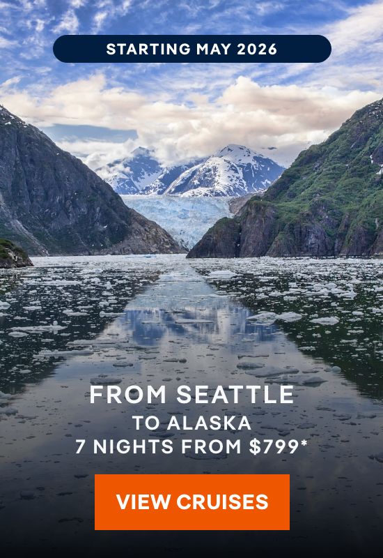 Sailing From Seattle to Alaska Starting May 2026 – 7 Nights – Click to View Cruises & Book Now