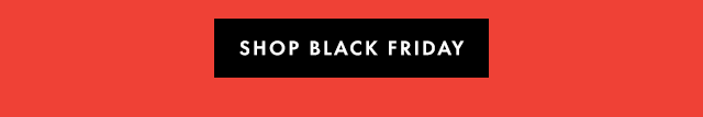 SHOP BLACK FRIDAY
