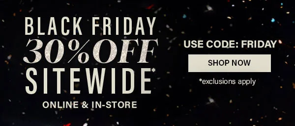 Black Friday 30% Off sitewide