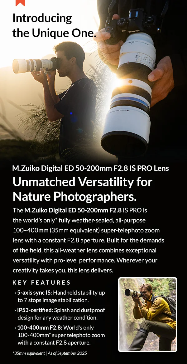 OM System M.Zuiko Digital ED 50-200mm F2.8 IS PRO Lens  Unmatched versatility for nature photographers.