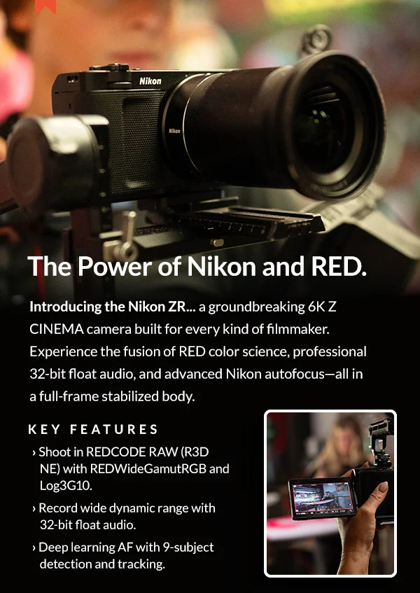 The Power of Nikon and RED.  |  Introducing the Nikon ZR...