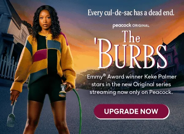 Every cul-de-sac has a dead end. The 'Burbs | Emmy® Award winner Keke Palmer stars in the new Original series streaming now only on Peacock - UPGRADE NOW