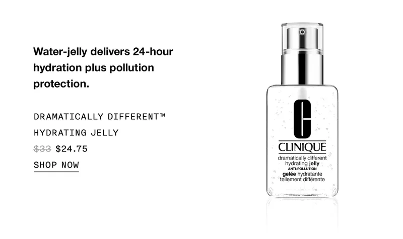 Water-jelly delivers 24-hour hydration plus pollution protection. DRAMATICALLY DIFFERENT™ HYDRATING JELLY $24.75 SHOP NOW
