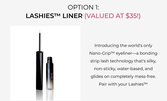 Option 1 Lashies™ Liner (VALUED AT $35!)