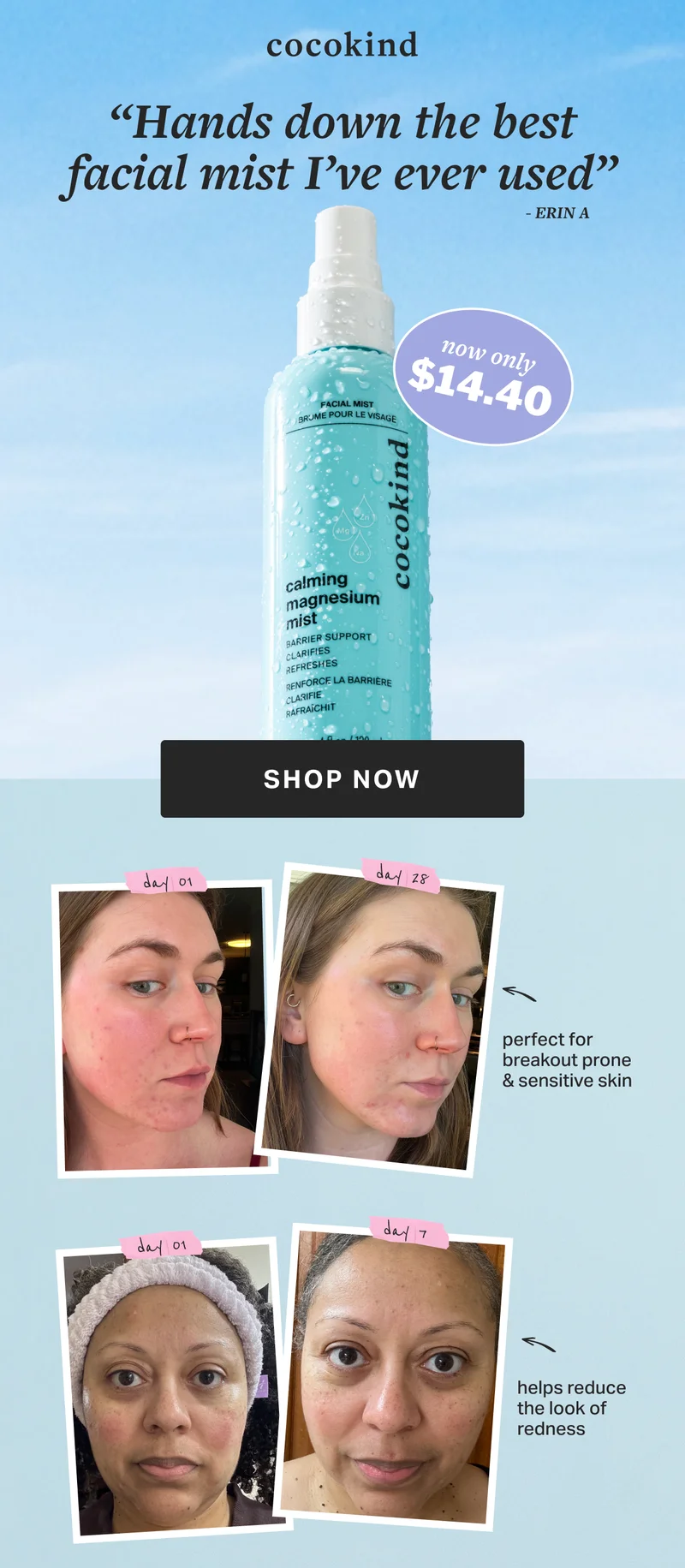 cocokind “Hands down the best facial mist I’ve ever used” - ERIN&nbsp;A | now only $14.40  20 %  OFF SHOP NOW  perfect for breakout prone  & sensitive skin  helps reduce the look of redness