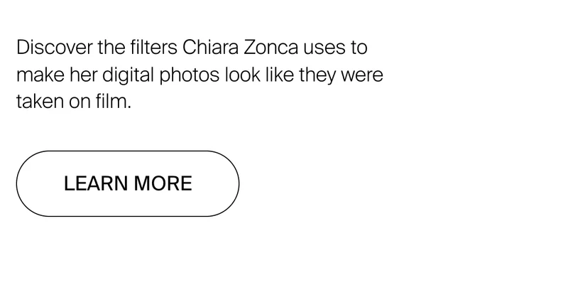 Discover the filters Chiara Zonca uses to make her digital photos look like they were taken on film.