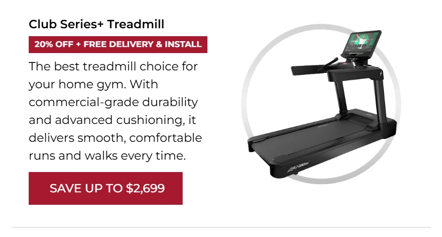 20% OFF | Club Series+ Treadmill