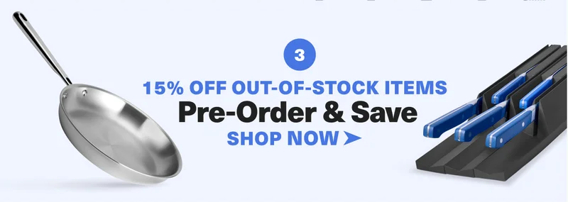 3 - 15% Off Out-Of-Stock Items. Pre-Order & Save. SHOP NOW