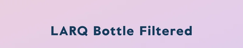 LARQ Bottle Filtered