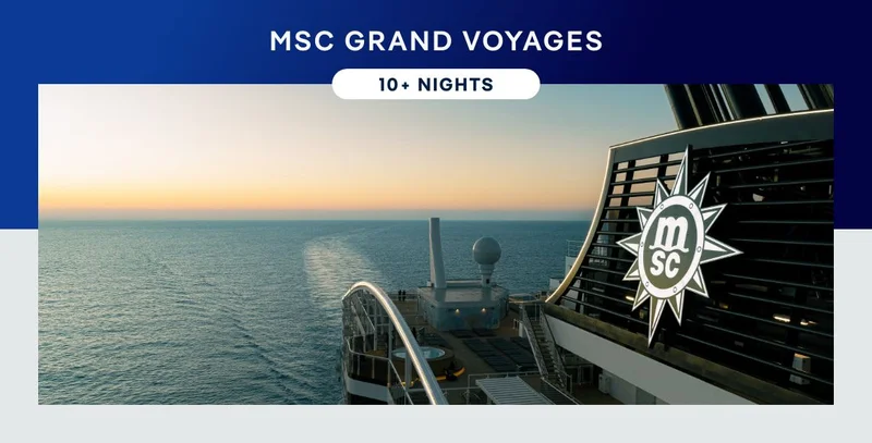 MSC&nbsp;Grand Voyages – 10+ Nights – Click to view Cruises & Book Now