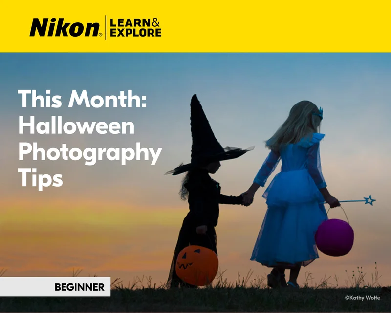 Nikon Learn and Explore | This Month: Halloween Photography Tips