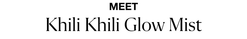Khili Khili Glow Mist