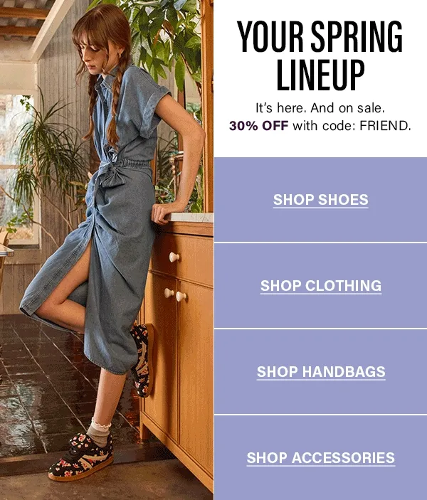 Your Spring Lineup - 30% Off with code FRIEND