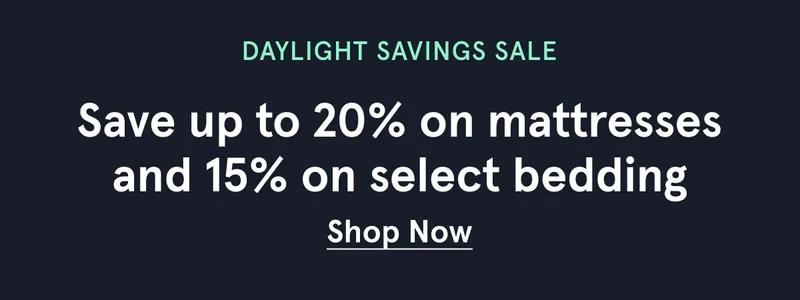 Daylight Savings Sale | Save up to 20% on mattresses | Shop Now