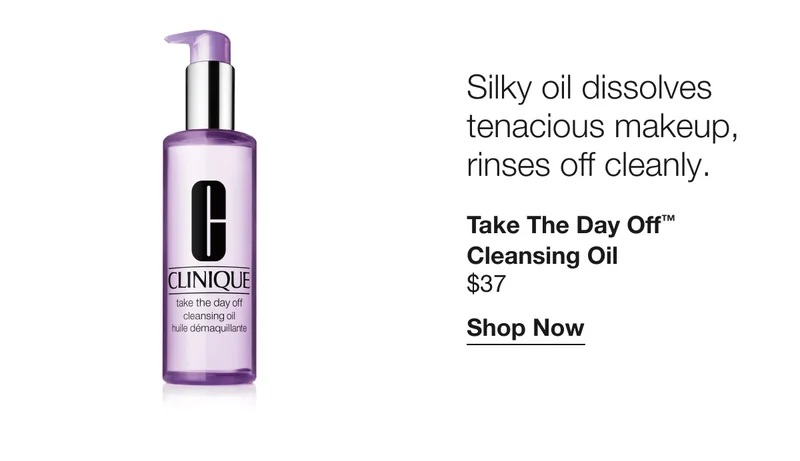 Silky oil dissolves tenacious makeup, rinses off cleanly. | Take The Day Off™ Cleansing Oil $37 | Shop Now
