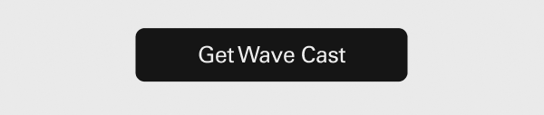 Get Wave Cast