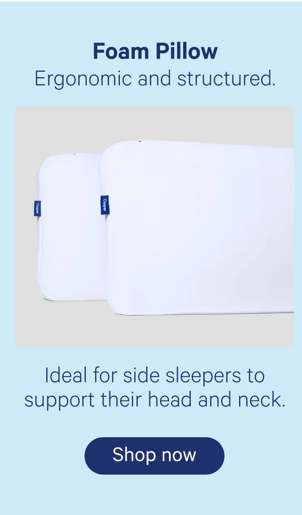 Foam Pillow: Ergonomic and structured. Ideal for side sleepers to support their head and neck.