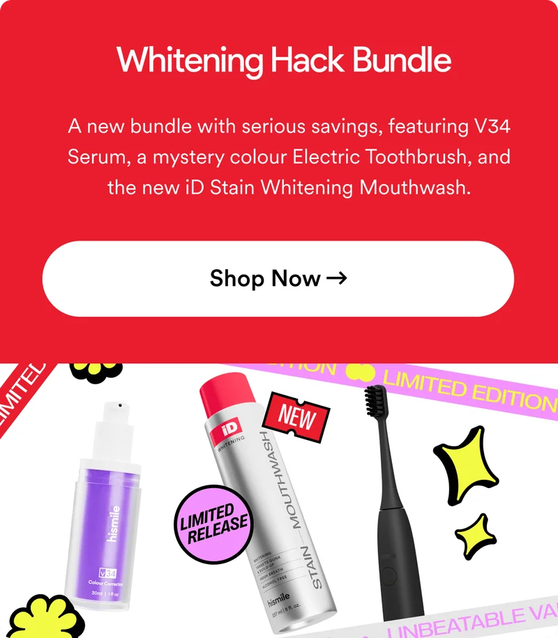Whitening Hack Bundle. A new bundle with serious savings, featuring V34 Serum, a mystery colour Electric Toothbrush, and the new iD Stain Whitening Mouthwash.