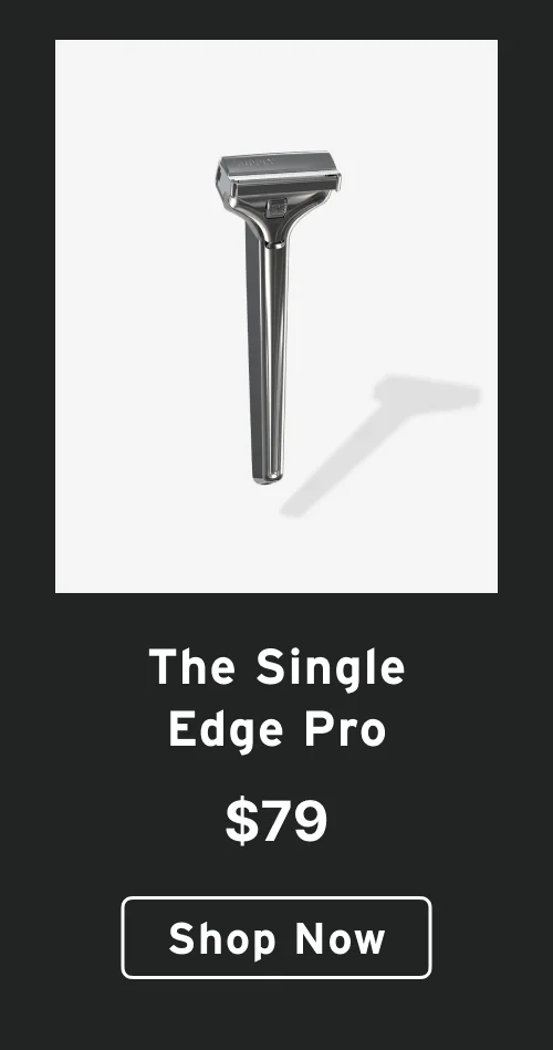 The Single Edge Pro [SHOP NOW]
