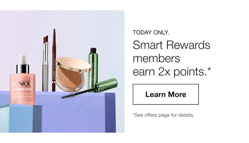 TODAY ONLY.
Smart Rewards members earn 2x points.* | Learn More *See offers page for details.
