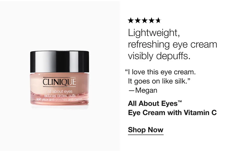Lightweight, refreshing eye cream visibly depuffs. | “I love this eye cream. It goes on like silk.” —Megan | All About Eyes™ Eye Cream with Vitamin C | Shop Now